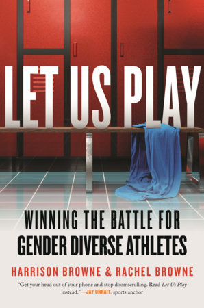 Let Us Play by Harrison Browne and Rachel Browne